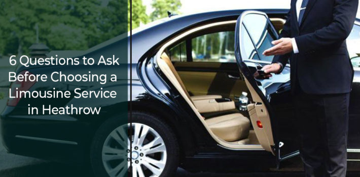 6-vital-questions-to-ask-before-choosing-a-limousine-service-in-heathrow