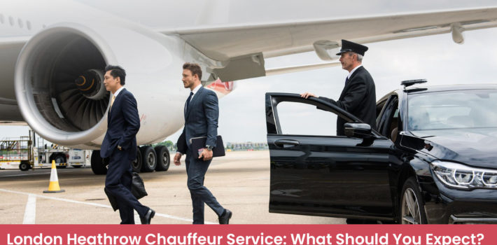 london-heathrow-chauffeur-service-what-should-you-expect